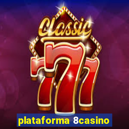 plataforma 8casino