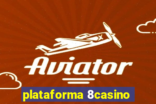 plataforma 8casino