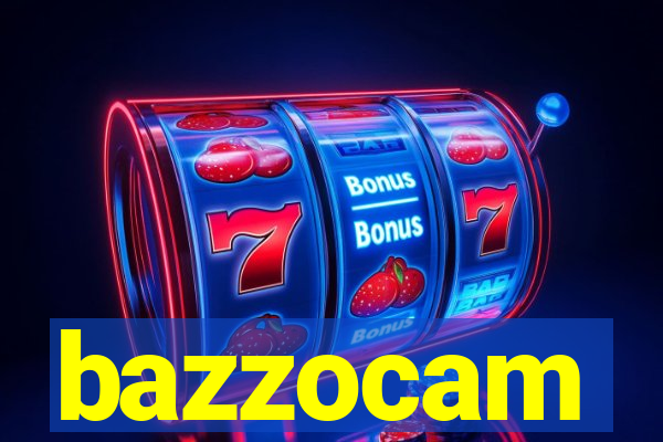 bazzocam