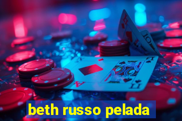 beth russo pelada