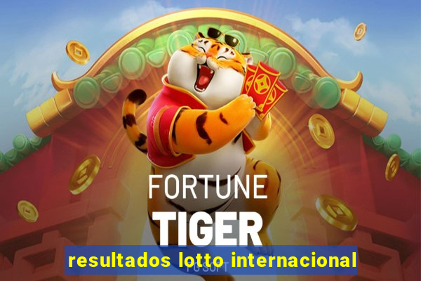 resultados lotto internacional