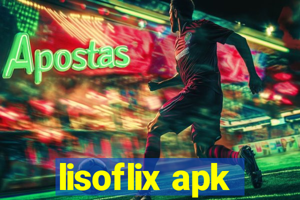 lisoflix apk