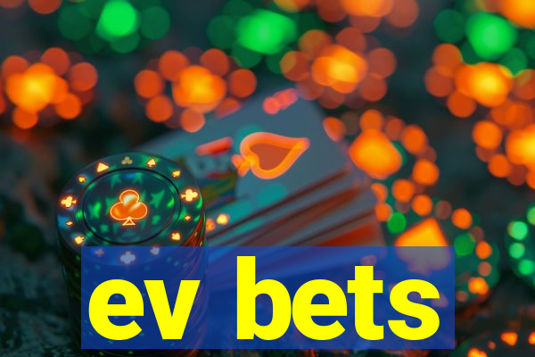 ev bets