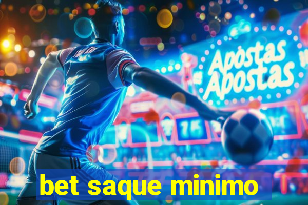 bet saque minimo