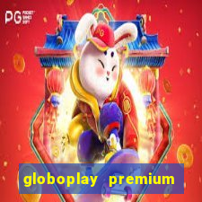 globoplay premium mod apk