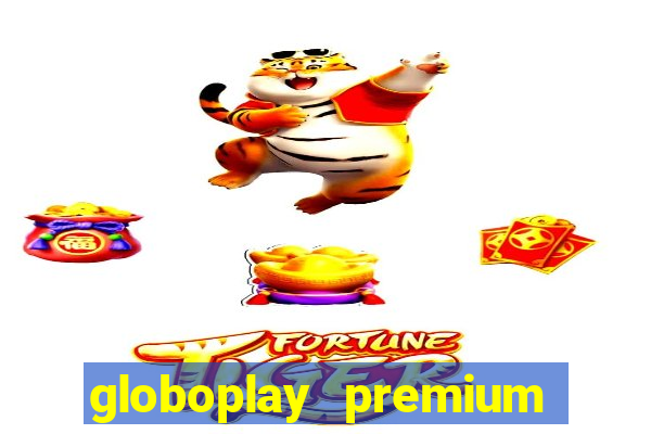 globoplay premium mod apk