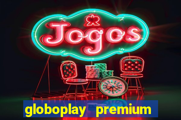 globoplay premium mod apk