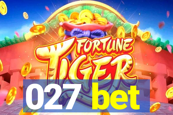 027 bet