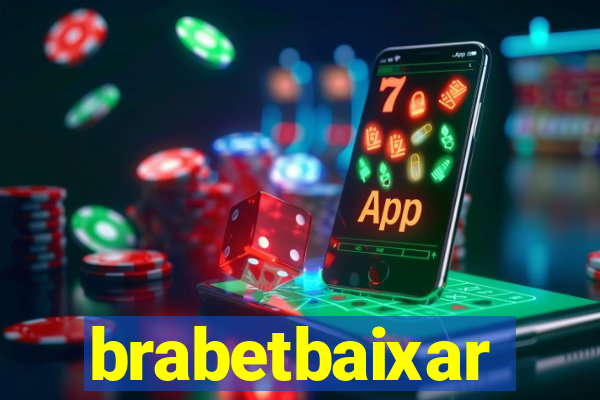 brabetbaixar