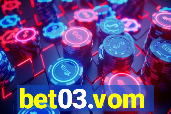 bet03.vom