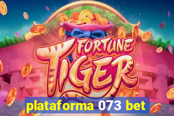 plataforma 073 bet