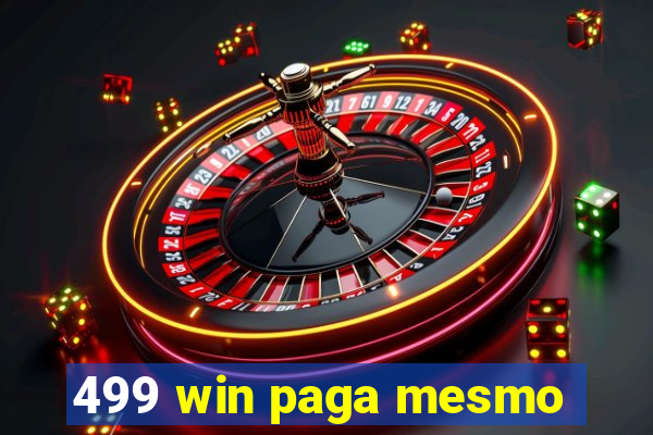 499 win paga mesmo