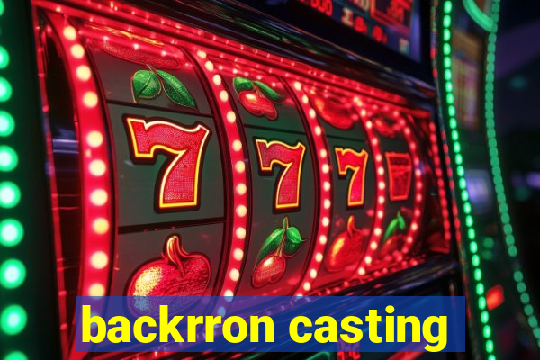 backrron casting