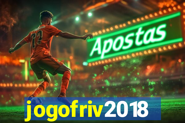 jogofriv2018