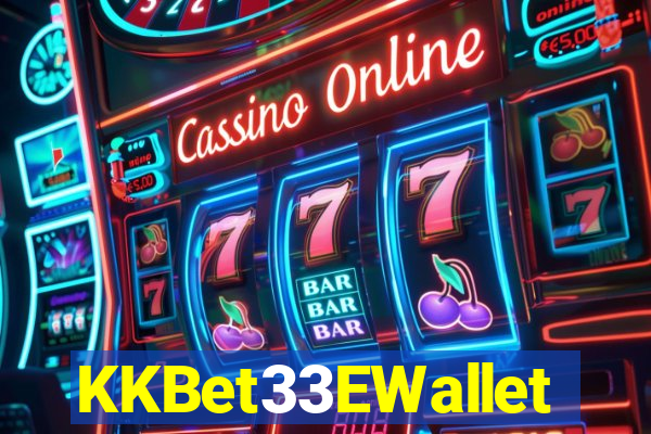 KKBet33EWallet