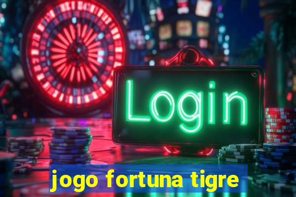 jogo fortuna tigre