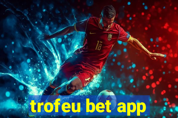 trofeu bet app