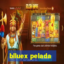 blluex pelada