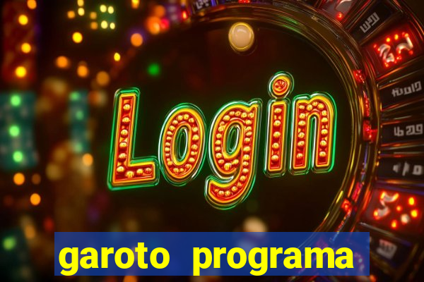 garoto programa zona leste