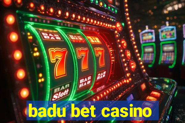 badu bet casino