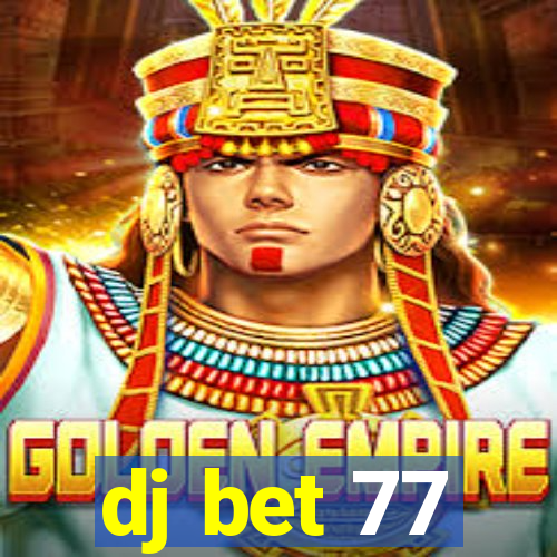 dj bet 77