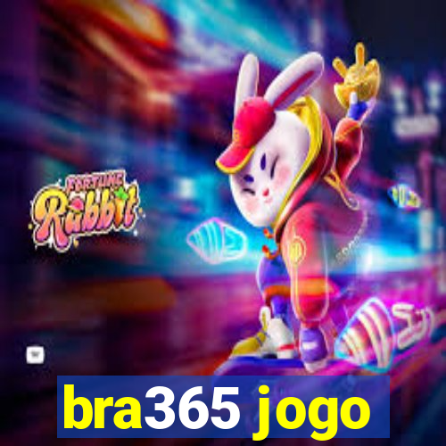 bra365 jogo