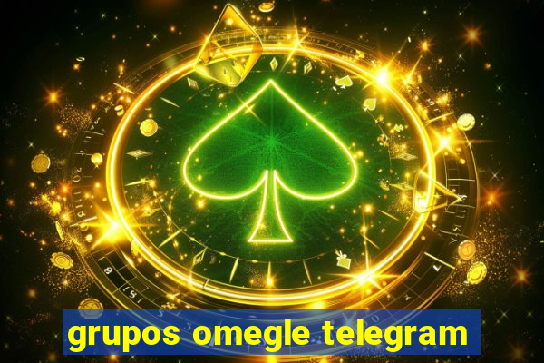 grupos omegle telegram