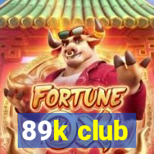 89k club