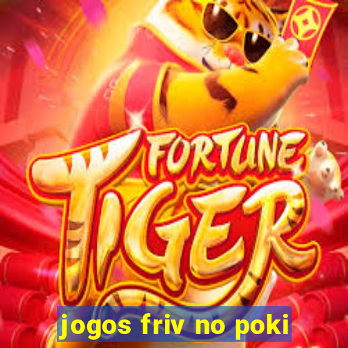 jogos friv no poki