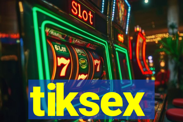 tiksex