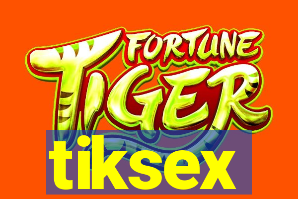 tiksex