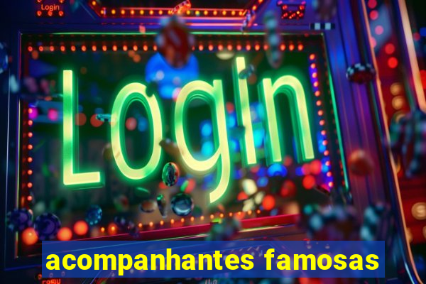 acompanhantes famosas