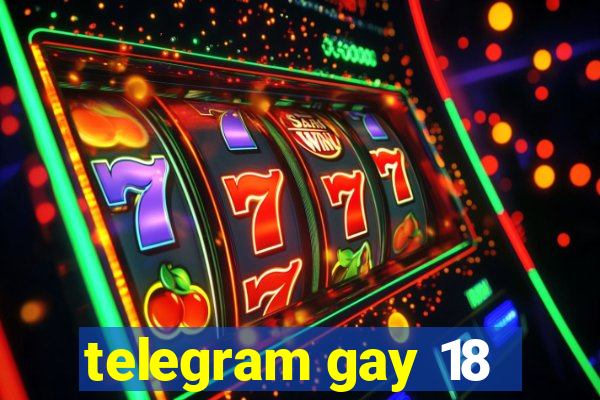 telegram gay 18