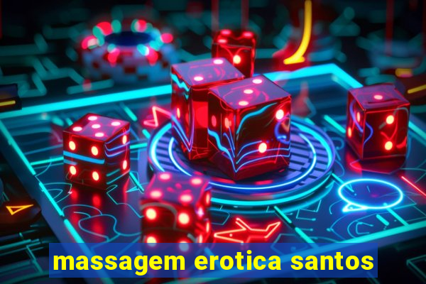 massagem erotica santos