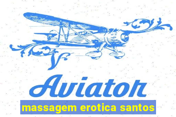 massagem erotica santos