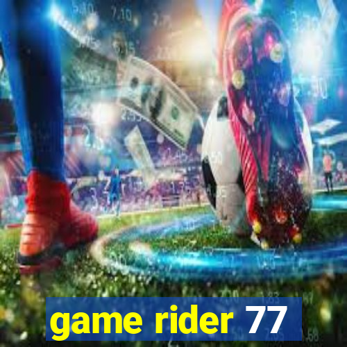 game rider 77