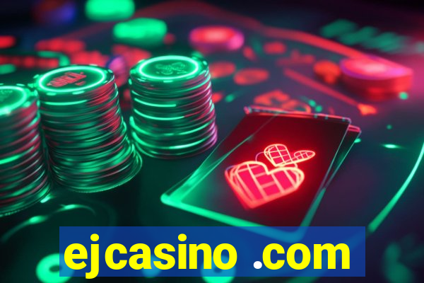 ejcasino .com