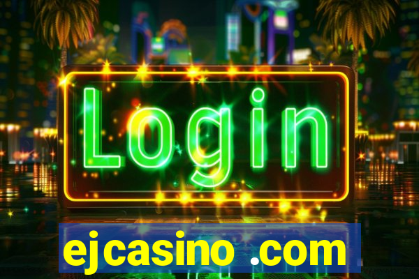 ejcasino .com