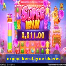 erome kerolayne chaves