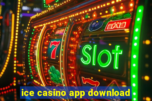 ice casino app download