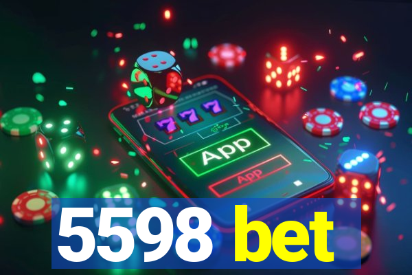 5598 bet