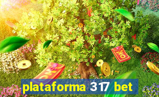 plataforma 317 bet