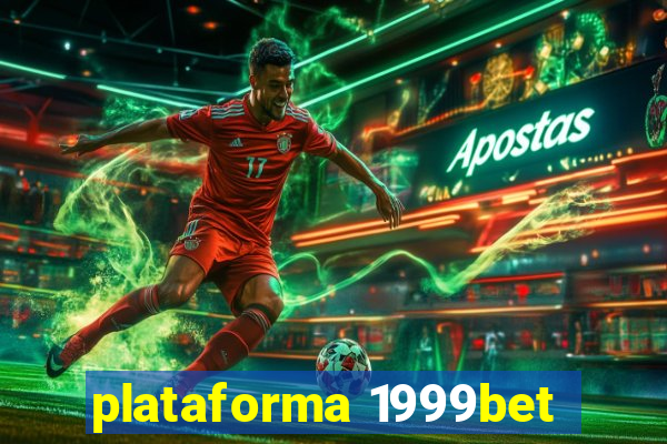 plataforma 1999bet