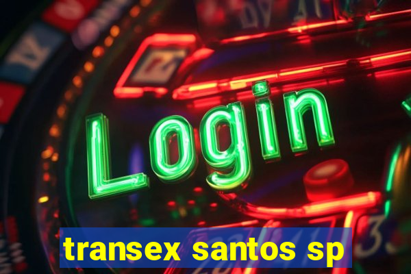 transex santos sp