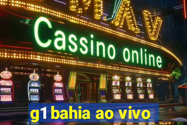 g1 bahia ao vivo