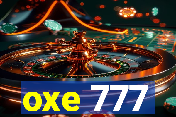 oxe 777