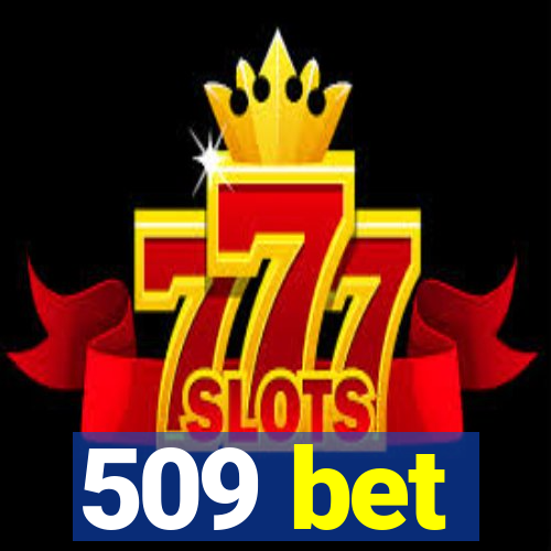 509 bet