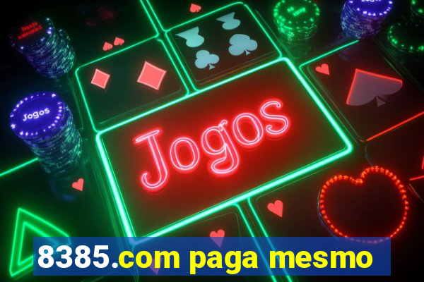 8385.com paga mesmo