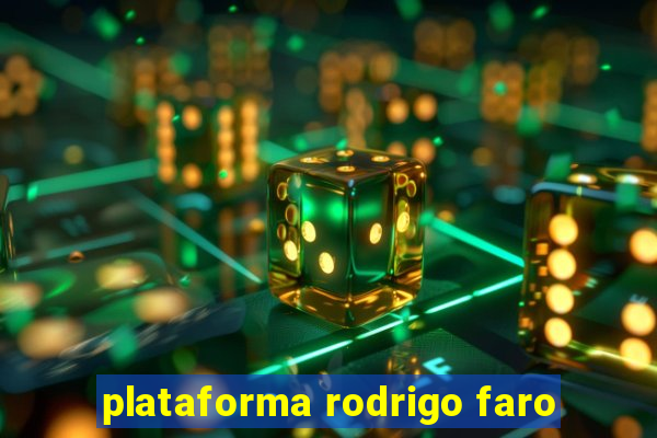 plataforma rodrigo faro