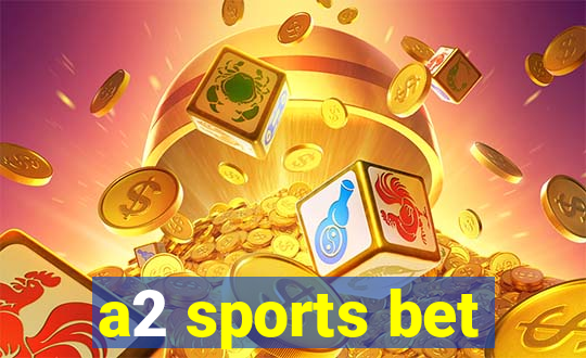 a2 sports bet